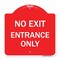 Signmission Designer Series Sign-No Exit Entrance Only, Red & White Aluminum Sign, 18" L, 18" H, RW-1818-23847 A-DES-RW-1818-23847 - alternate 1